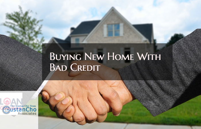 can i buy a home with bad credit