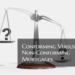 Conforming Versus Non-Conforming Mortgage