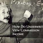 How Do Underwriters View Commission Income