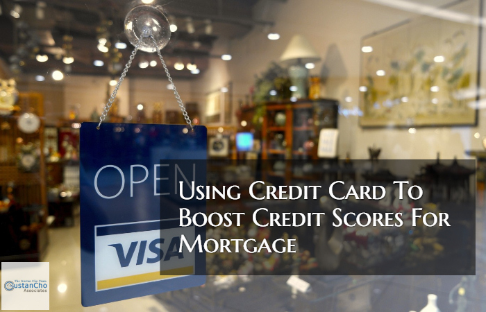 Credit Card To Boost Credit Scores To Qualify For Mortgage
