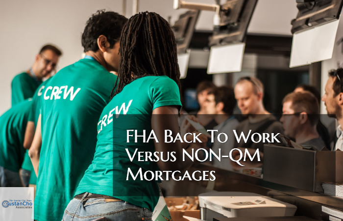 FHA Back To Work Versus NON-QM Mortgages And Pros And Cons