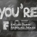 Job Loss During Mortgage Process