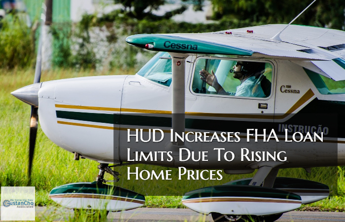 FHA Loan Limits Increases Due To Rising Home Prices