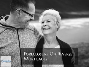 Foreclosure Of Reverse Mortgages Lending Guidelines