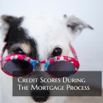 Credit Scores In The Mortgage Process