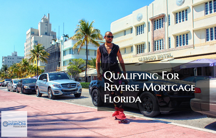 Qualifying For Reverse Mortgage Florida And Requirements