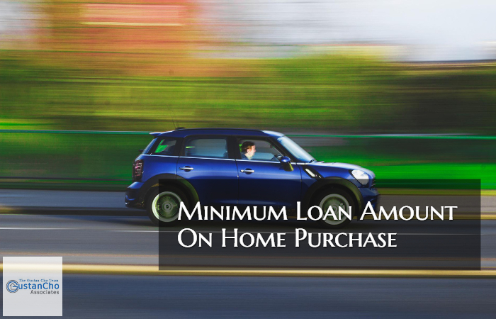 Minimum Loan Amount On Mortgage Programs On Home Purchases