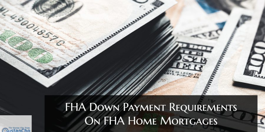 FHA Down Payment Requirements On FHA Home Mortgages