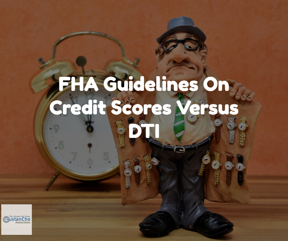 FHA Guidelines On Credit Scores Versus DTI On Home Purchase