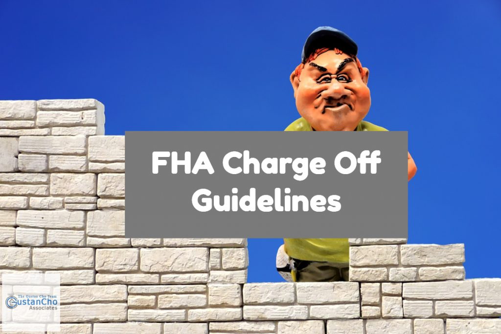 2018 FHA Charge Off Guidelines To Qualify For FHA Loans