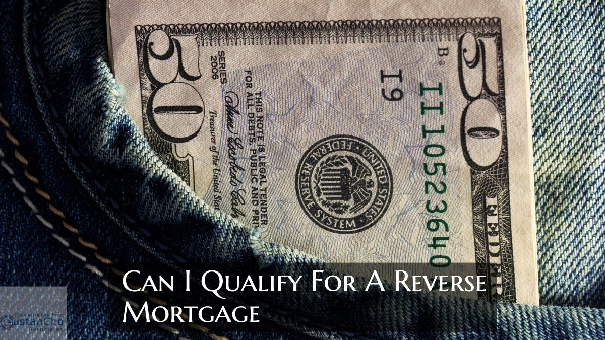 Qualify For A Reverse Mortgage