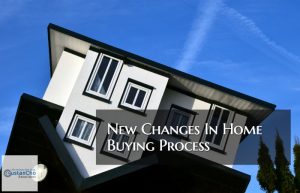 New Changes In Home Buying Process And How It Affects Home Buyers