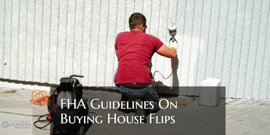 FHA Guidelines On Buying House Flips For Home Buyers