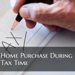 Home Purchase During Tax Time