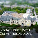Buying A House With A Conventional Loan