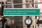 Freddie Mac Mortgage Guidelines On Conventional Loans
