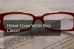 Home Mortgage With Bad Credit