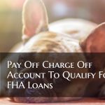 Pay Charge Off To Qualify For FHA Loan