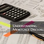 Understanding Mortgage Disclosures