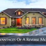Advantages Of A Reverse Mortgage
