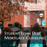 Student Loan Debt Mortgage Guidelines