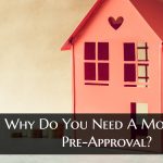Why Do You Need A Mortgage Pre-Approval_