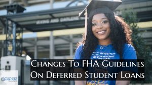 Changes To FHA Guidelines On Deferred Student Loans