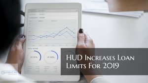 HUD Increases Loan Limits For 2019 On Purchase And Refinance