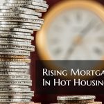 Rising Mortgage Rates In Hot Housing Market