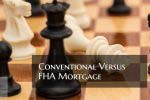 Conforming Versus FHA Mortgage