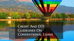 Credit And DTI Guidelines On Conventional Loans Versus FHA Loans