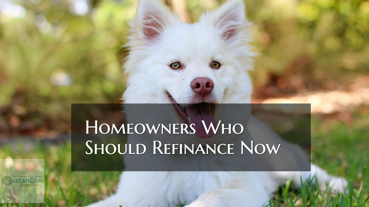 Homeowners Who Should Refinance Now