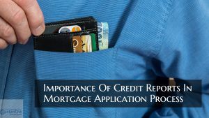 Importance Of Credit Reports In Mortgage Application Process