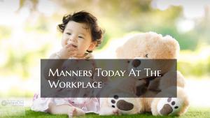 Manners Today At The Workplace By Fellow Co-Workers