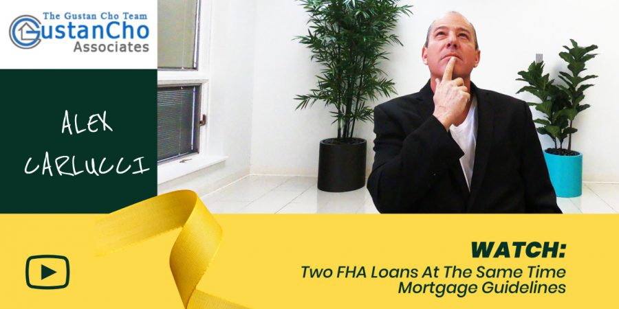 Two FHA Loans At The Same Time Mortgage Guidelines
