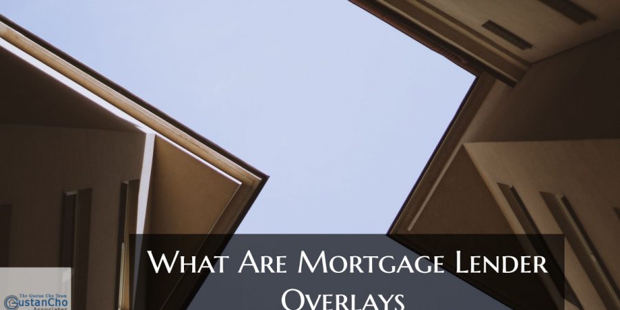 What Are Mortgage Lender Overlays On Home Loans