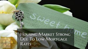 Housing Market Strong Due To Declining Mortgage Interest Rates