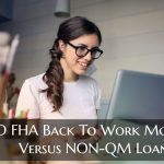 TBD FHA Back To Work Mortgage Versus NON-QM Loans