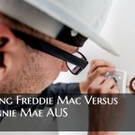 Using Freddie Mac Versus Fannie Mae AUS