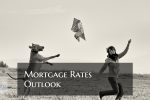 Mortgage Rates Outlook