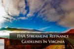 FHA Streamline Refinance Guidelines