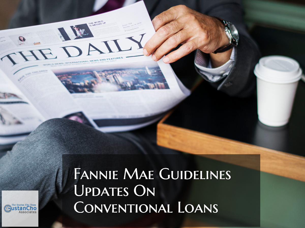 Fannie Mae Guidelines Updates On Conventional Loan Programs