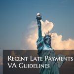 Recent Late Payment VA Guidelines