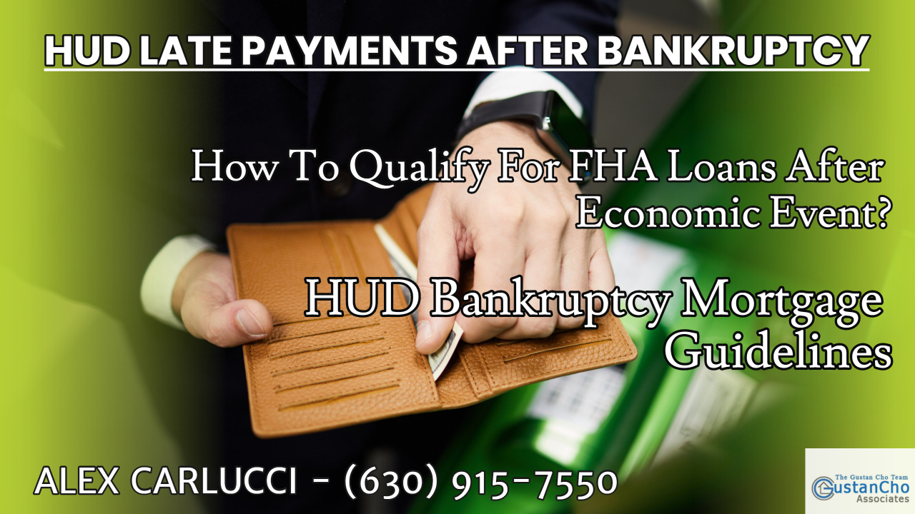 HUD Late Payment After Bankruptcy Guidelines On FHA Loans