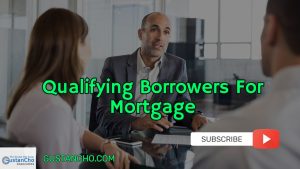 Qualifying Borrowers For Mortgage On Home Purchase
