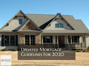 Updated Mortgage Guidelines And Loan Programs For 2020