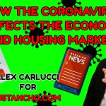 HOW THE CORONAVIRUS AFFECTS THE ECONOMY AND HOUSING MARKET