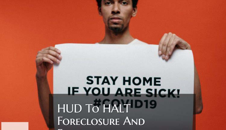 HUD To Halt Foreclosure And Evictions