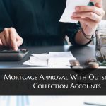 Mortgage Approval With Outstanding Collection Accounts
