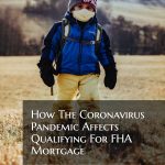 How The Coronavirus Pandemic Affects Qualifying For FHA Mortgages